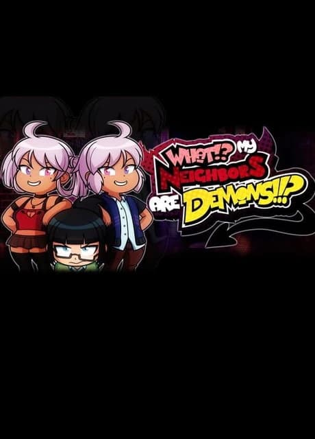 What!? My Neighbors Are Demons!!?