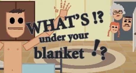 What's under your blanket !?