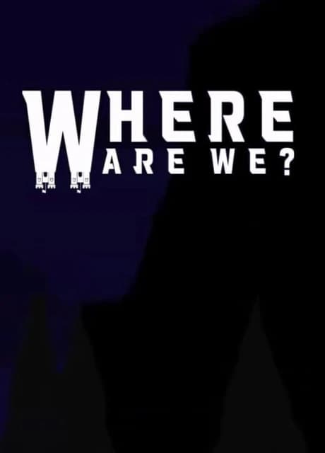 Where Are We?