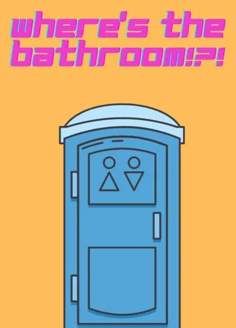 Where's the Bathroom!?!
