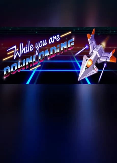 While You Are Downloading