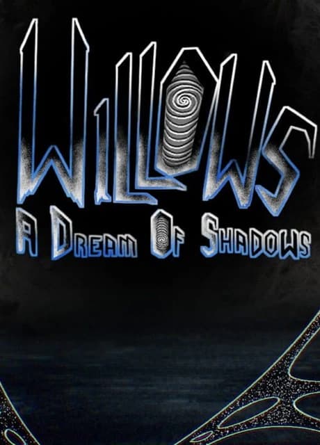 Willows: A Dream of Shadows