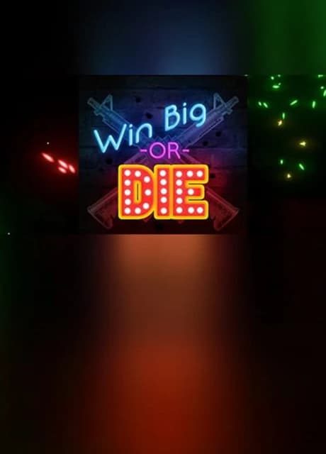 Win Big or Die