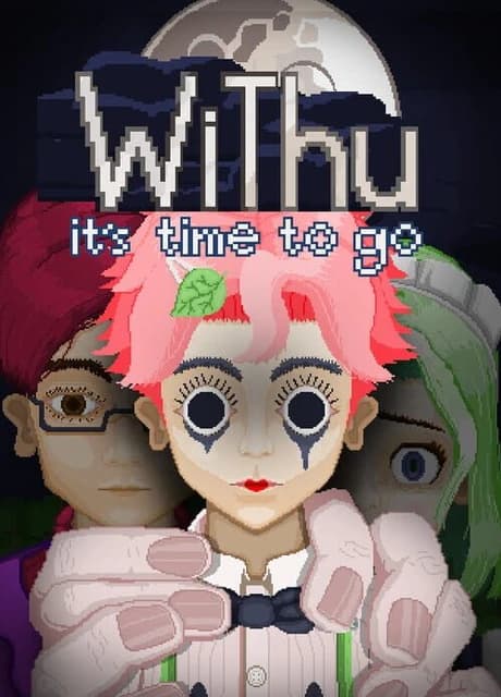 WiThu, It's Time To Go