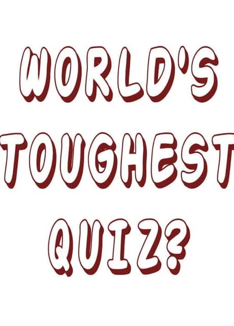 World's Toughest Quiz