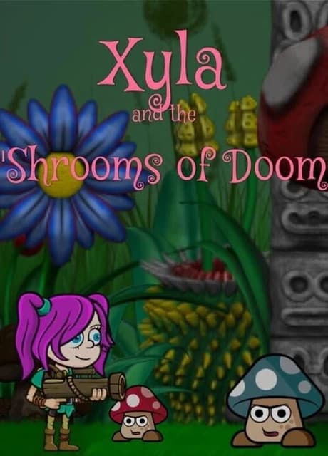 Xyla and the 'Shrooms of Doom