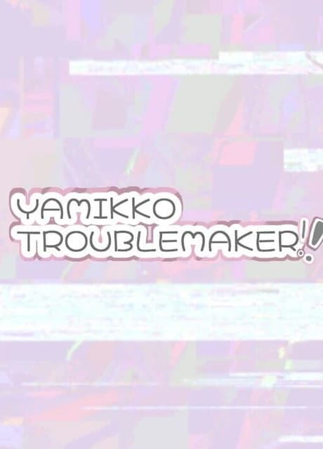 Yamikko Troublemaker