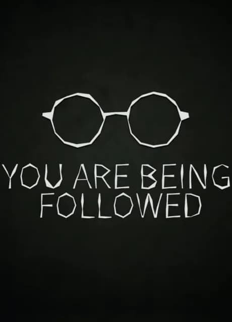 You Are Being Followed