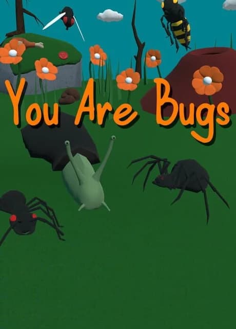 You Are Bugs