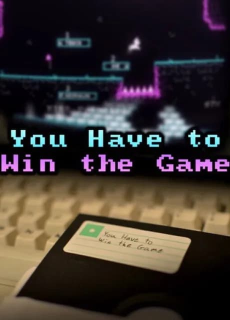 You Have to Win the Game