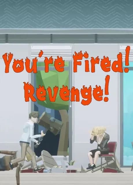 You're Fired! Revenge!