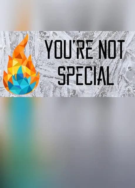 You're Not Special