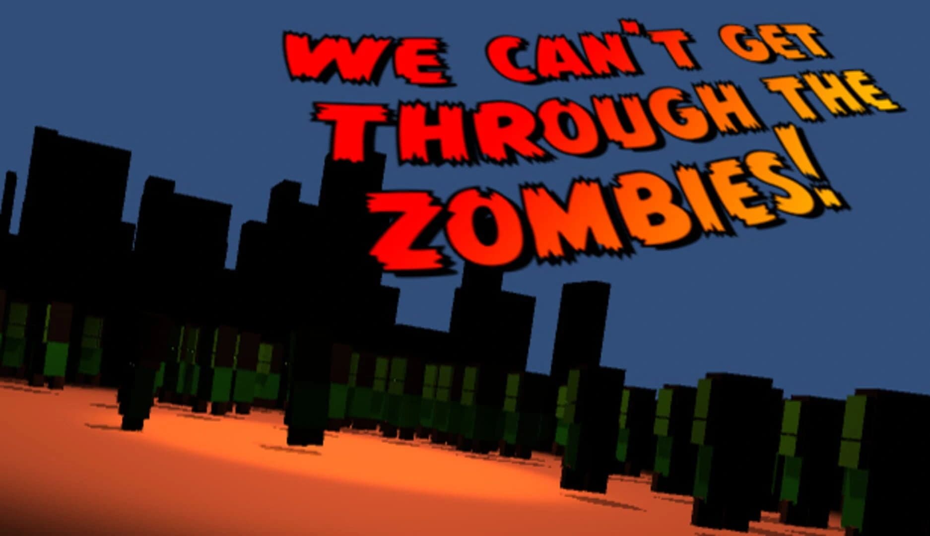 We can't get through the zombies screenshot 4