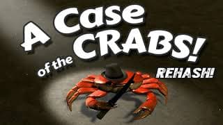 A Case of the Crabs: Rehash video 1