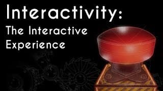 Interactivity: The Interactive Experience video 1
