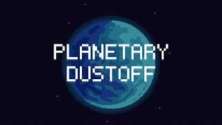 Planetary Dustoff video 1
