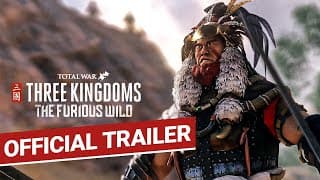 Total War: Three Kingdoms - The Furious Wild video 1