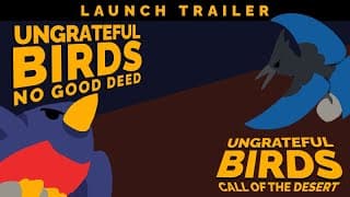 Ungrateful Birds: No Good Deed video 1