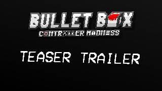 Bullet Box 1.1 Teaser Trailer