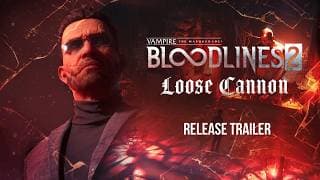 Vampire: The Masquerade - Bloodlines 2 - Loose Cannon video 1