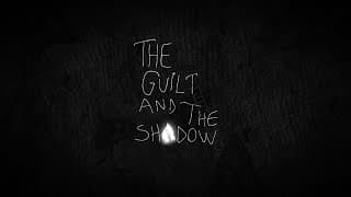 The Guilt and the Shadow video 1