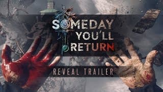 Someday You’ll Return | Reveal Trailer