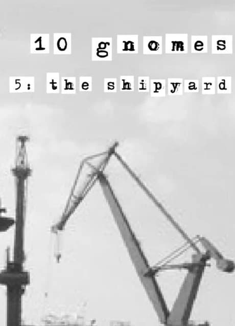 10 Gnomes 5: the Shipyard