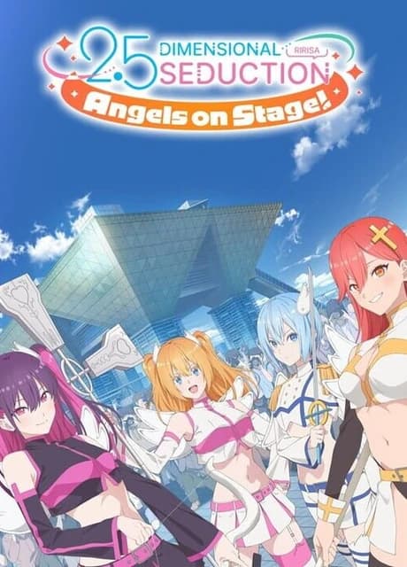 2.5 Dimensional Seduction: Angels on Stage!