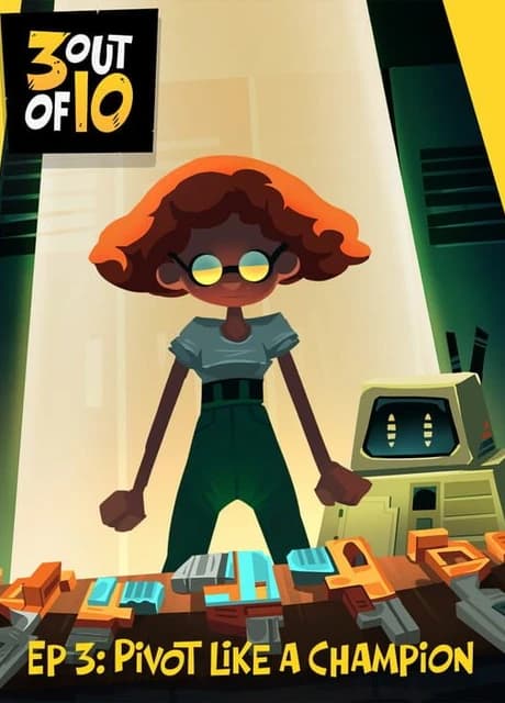 3 out of 10: EP 3 - "Pivot Like A Champion"