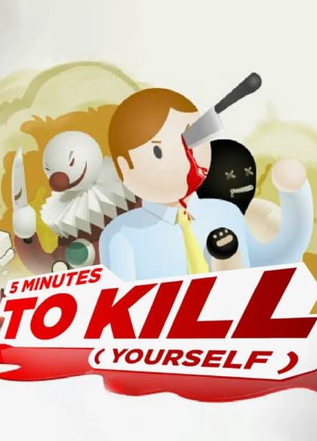 5 Minutes to Kill Yourself