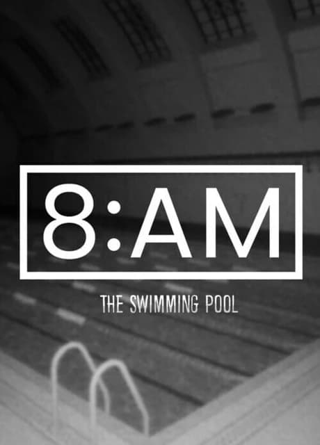 8AM: The Swimming Pool