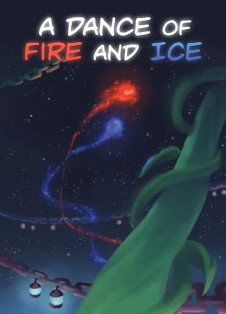 A Dance of Fire and Ice