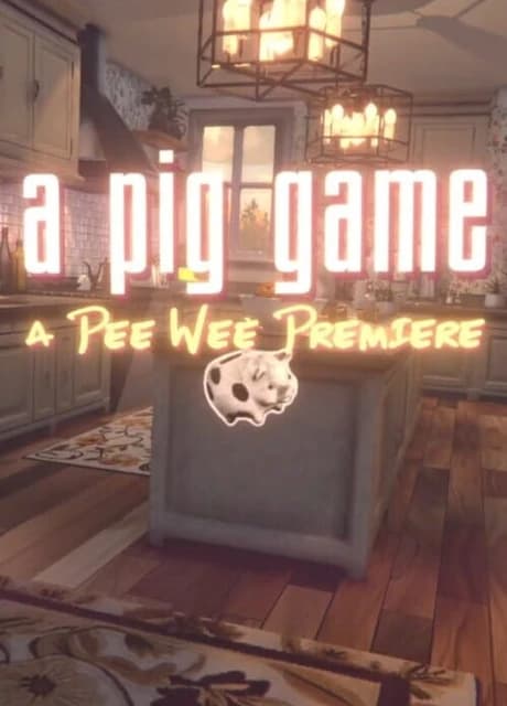 A Pig Game: A Pee Wee Premiere