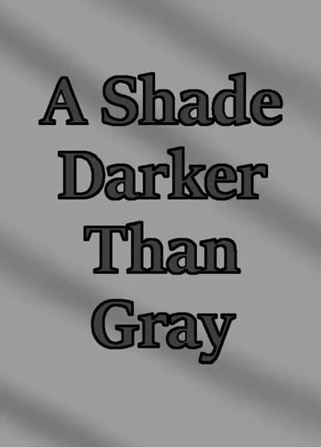 A Shade Darker Than Gray