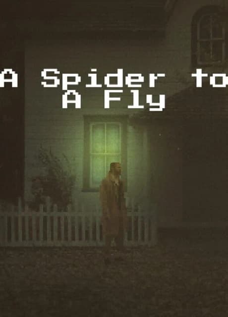 A Spider to A Fly