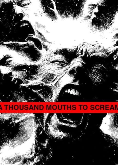 A Thousand Mouths to Scream