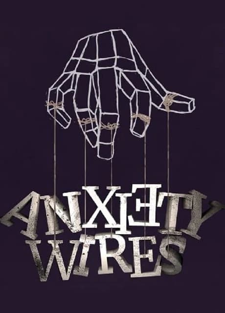 Anxiety Wires