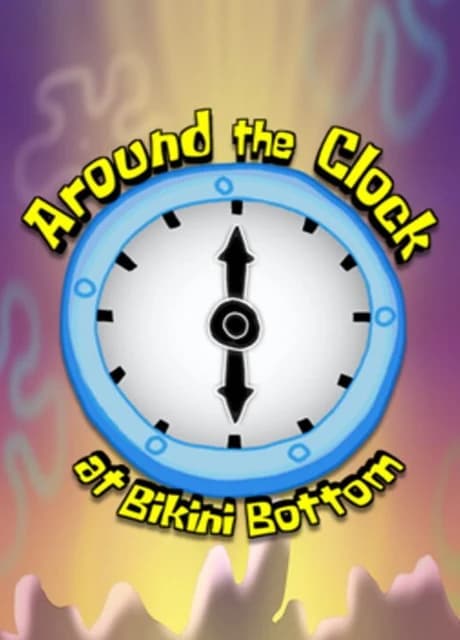 Around the Clock at Bikini Bottom
