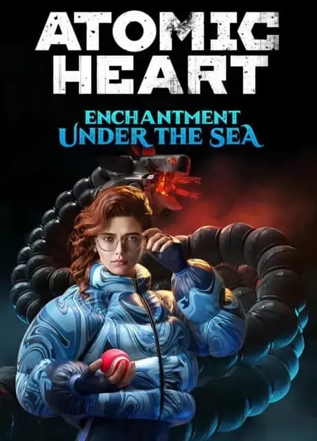Atomic Heart: Enchantment Under the Sea