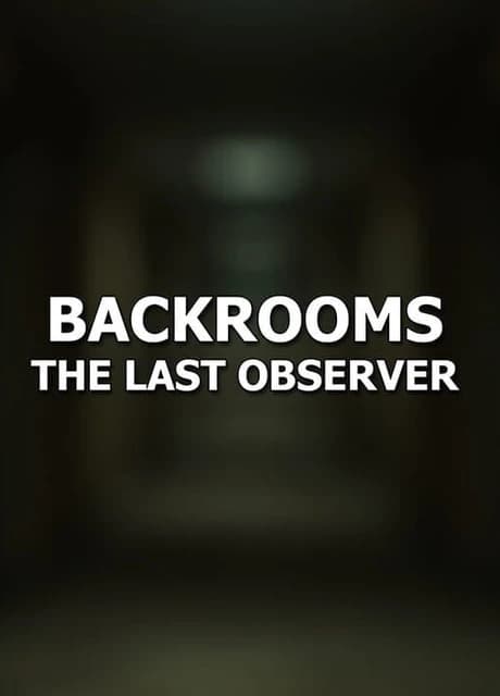 Backrooms: The Last Observer