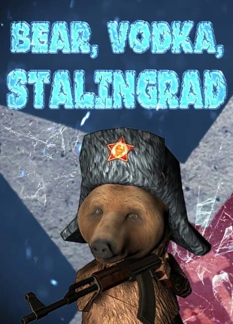 Bear, Vodka, Stalingrad!