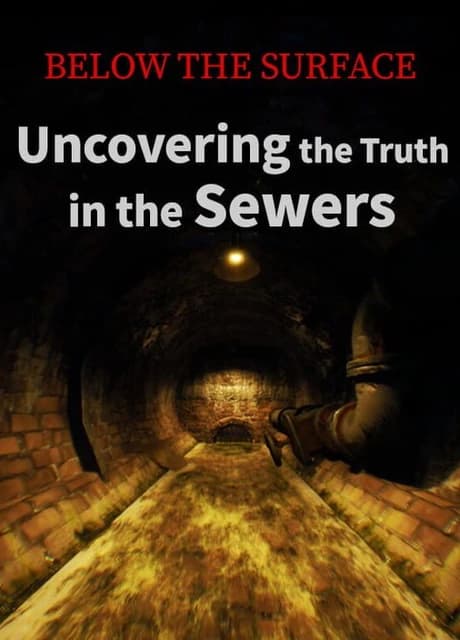 Below the Surface: Uncovering the Truth in the Sewers