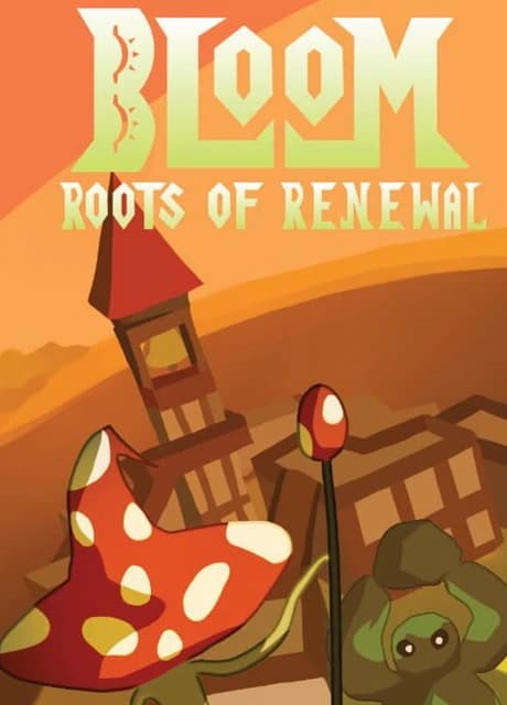 Bloom: Roots of Renewal