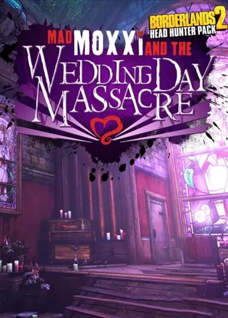 Borderlands 2: Mad Moxxi and the Wedding Day Massacre