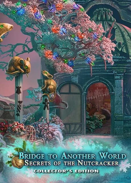 Bridge to Another World: Secrets of the Nutcracker - Collector's Edition