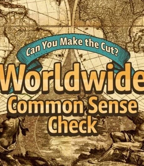 Can You Make the Cut? Worldwide Common Sense Check