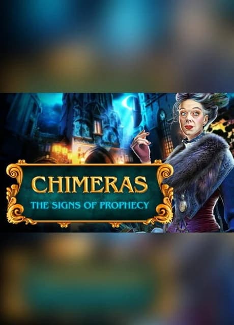Chimeras: The Signs of Prophecy - Collector's Edition
