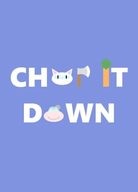 Chop It Down