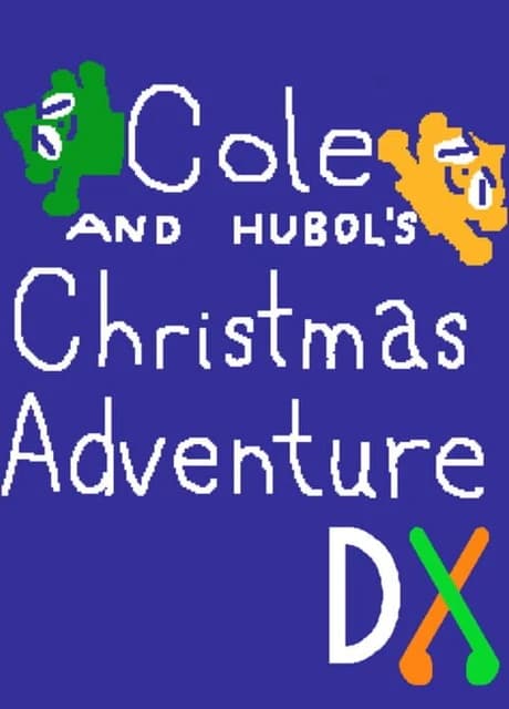 Cole and Hubol's Christmas Adventure DX