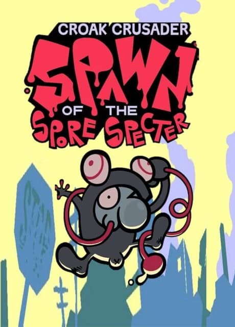 Croak Crusader: Spawn of the Spore Spectre